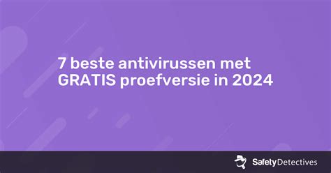 mcafee proefversie|7 beste antivirussen met GRATIS proefversie in 2024.